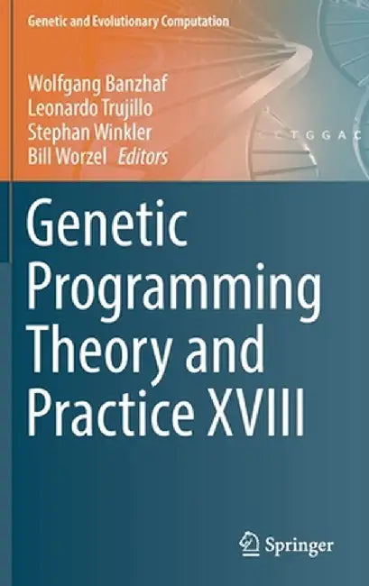 Genetic Programming Theory and Practice XVIII by Wolfgang Banzhaf
