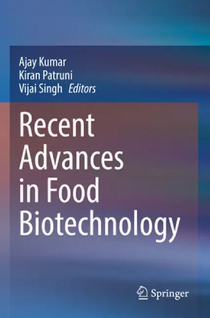 Recent Advances in Food Biotechnology by Ajay Kumar