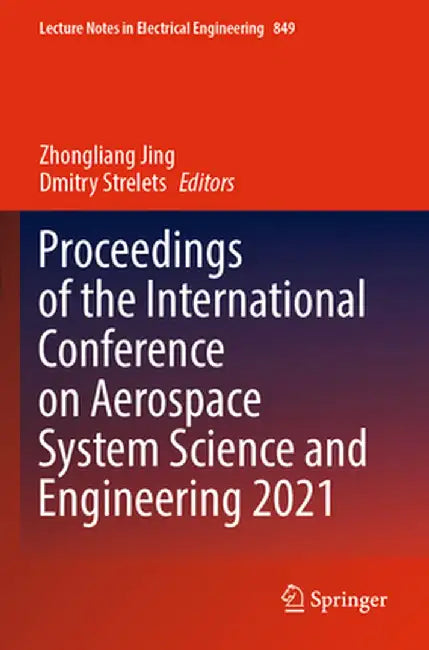 Proceedings of the International Conference on Aerospace System Science and Engineering 2021 by Zhongliang Jing