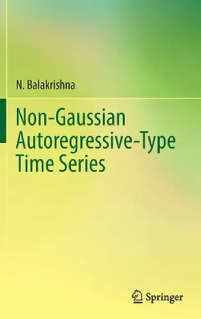 Non-Gaussian Autoregressive-Type Time Series by N. Balakrishna