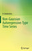 Non-Gaussian Autoregressive-Type Time Series by N. Balakrishna