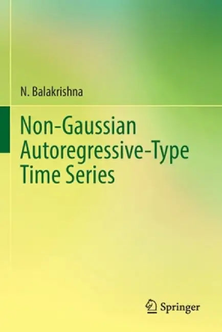 Non-Gaussian Autoregressive-Type Time Series by N. Balakrishna