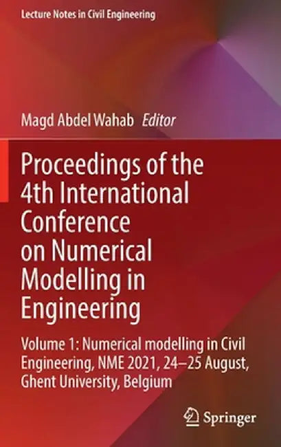 Proceedings of the 4th International Conference on Numerical Modelling in Engineering: Volume 1: Numerical Modelling in Civil Engineering, Nme 2021, 2 by Magd Abdel Wahab