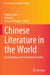 Chinese Literature in the World: Dissemination and Translation Practices by Junfeng Zhao