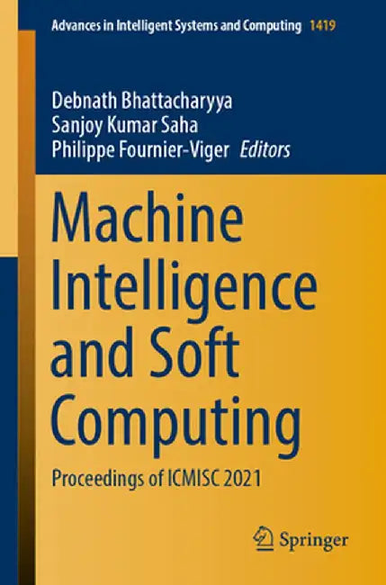Machine Intelligence and Soft Computing: Proceedings of Icmisc 2021 by Debnath Bhattacharyya