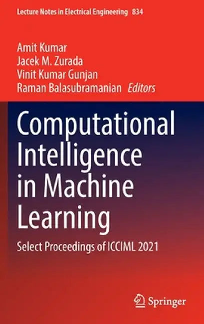 Computational Intelligence in Machine Learning: Select Proceedings of ICCIML 2021 by Amit Kumar
