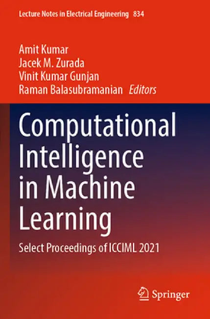 Computational Intelligence in Machine Learning: Select Proceedings of ICCIML 2021 by Amit Kumar