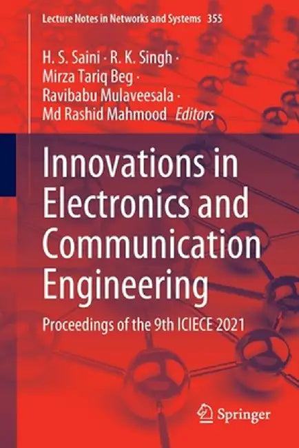 Innovations in Electronics and Communication Engineering: Proceedings of the 9th Iciece 2021 by H. S. Saini