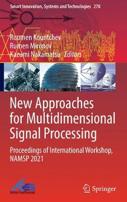 New Approaches for Multidimensional Signal Processing: Proceedings of International Workshop, Namsp 2021 by Roumen Kountchev