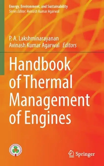 Handbook of Thermal Management of Engines by P. A. Lakshminarayanan