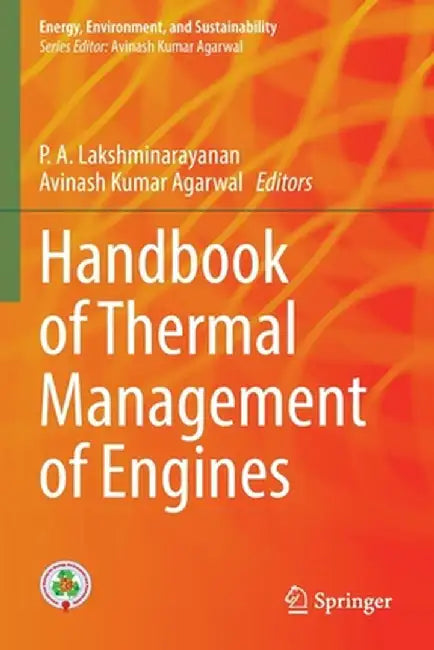 Handbook of Thermal Management of Engines by P. A. Lakshminarayanan