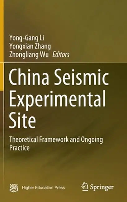 China Seismic Experimental Site: Theoretical Framework and Ongoing Practice by Yong-Gang Li