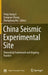 China Seismic Experimental Site: Theoretical Framework and Ongoing Practice by Yong-Gang Li
