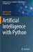 Artificial Intelligence with Python by Teik Toe Teoh