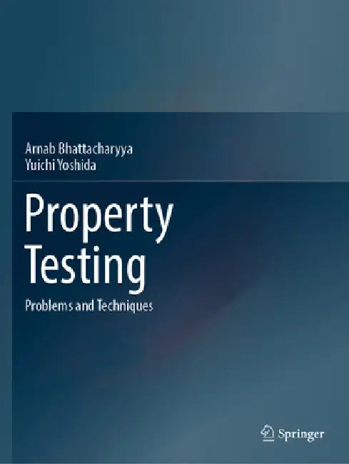 Property Testing: Problems and Techniques by Arnab Bhattacharyya