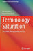 Terminology Saturation: Detection, Measurement and Use by Victoria Kosa