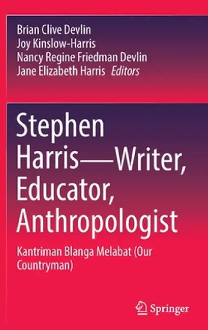 Stephen Harris--Writer, Educator, Anthropologist: Kantriman Blanga Melabat (Our Countryman) by Brian Clive Devlin