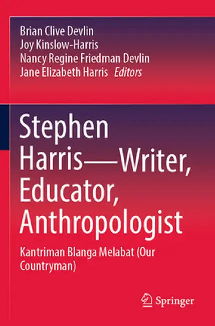 Stephen Harris--Writer, Educator, Anthropologist: Kantriman Blanga Melabat (Our Countryman) by Brian Clive Devlin