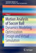 Motion Analysis of Soccer Ball: Dynamics Modeling, Optimization Design and Virtual Simulation by Ying Li