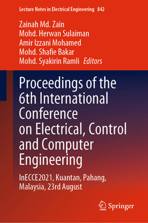 Proceedings of the 6th International Conference on Electrical, Control and Compu by MD Zain Zainah