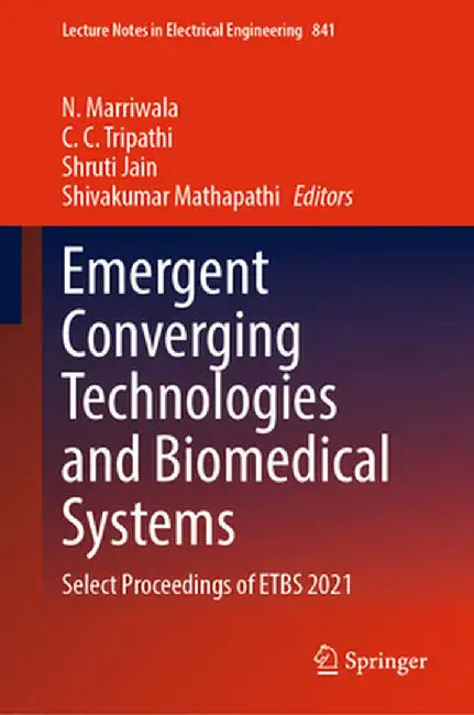 Emergent Converging Technologies and Biomedical Systems: Select Proceedings of Etbs 2021 by N. Marriwala