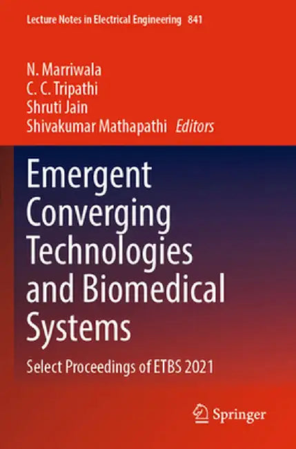 Emergent Converging Technologies and Biomedical Systems: Select Proceedings of Etbs 2021 by N. Marriwala