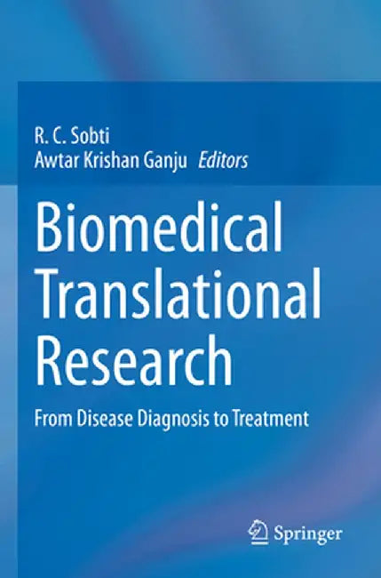 Biomedical Translational Research: From Disease Diagnosis to Treatment by R. C. Sobti