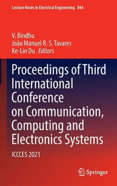 Proceedings of Third International Conference on Communication, Computing and Electronics Systems: Iccces 2021 by V. Bindhu
