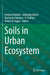 Soils in Urban Ecosystem by Amitava Rakshit