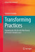 Transforming Practices : Changing the World with the Theory of Practice Architectures by Stephen Kemmis