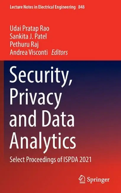 Security, Privacy and Data Analytics: Select Proceedings of Ispda 2021 by Udai Pratap Rao