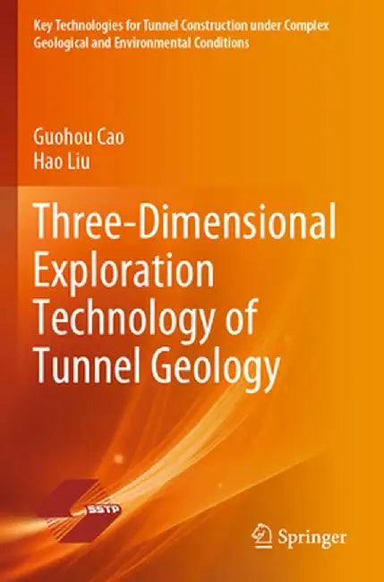 Three-Dimensional Exploration Technology of Tunnel Geology by Guohou Cao
