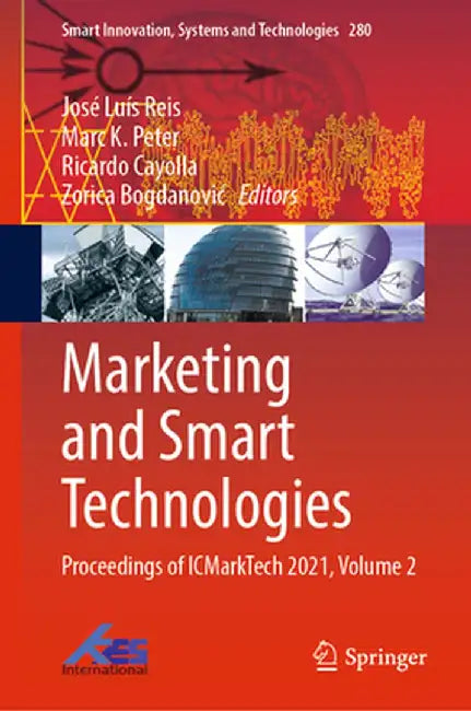 Marketing and Smart Technologies: Proceedings of Icmarktech 2021, Volume 2 by José Luís Reis