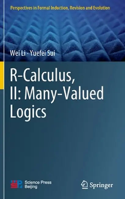 R-Calculus, II: Many-Valued Logics by Wei Li