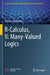 R-Calculus, II: Many-Valued Logics by Wei Li