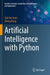 Artificial Intelligence with Python by Teik Toe Teoh and Zheng Rong