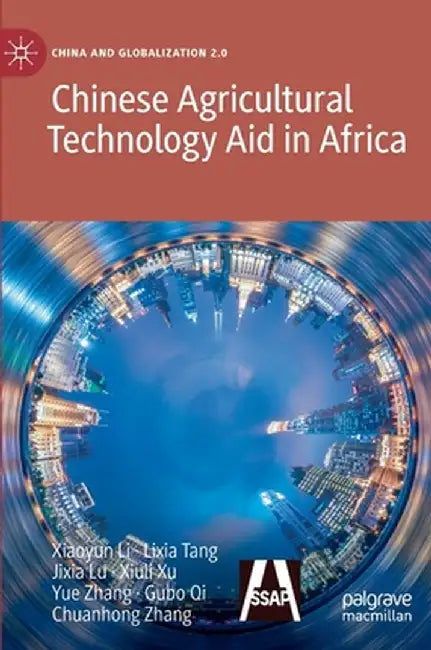 Chinese Agricultural Technology Aid in Africa by Xiaoyun Li