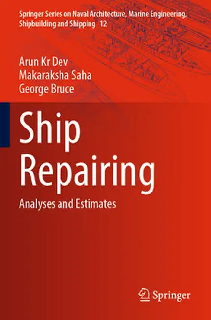 Ship Repairing: Analyses and Estimates by Arun Kr Dev