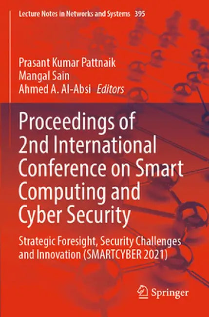 Proceedings of 2nd International Conference on Smart Computing and Cyber Security: Strategic Foresight, Security Challenges and Innovation (Smartcyber by Prasant Kumar Pattnaik