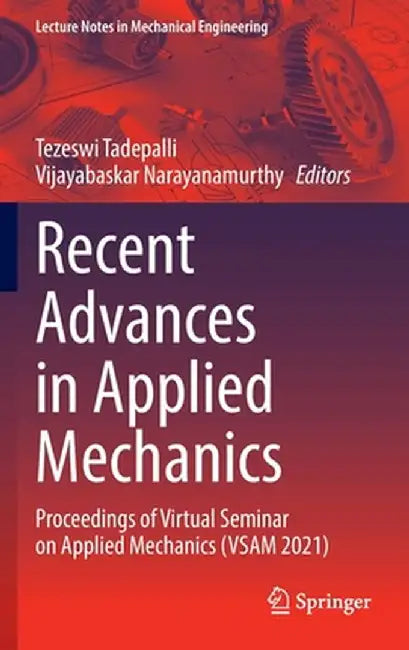 Recent Advances in Applied Mechanics: Proceedings of Virtual Seminar on Applied Mechanics (VSAM 2021) by Tezeswi Tadepalli