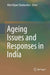 Ageing Issues And Responses In India by Shankardass MK
