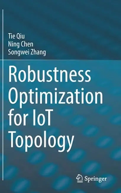 Robustness Optimization for Iot Topology by Tie Qiu