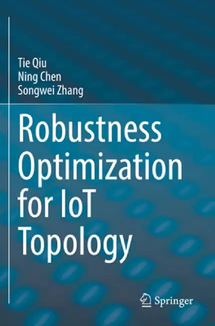 Robustness Optimization for Iot Topology by Tie Qiu