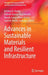 Advances in Sustainable Materials and Resilient Infrastructure by Krishna R. Reddy