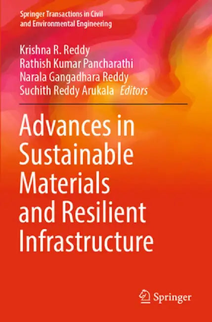 Advances in Sustainable Materials and Resilient Infrastructure by Krishna R. Reddy