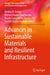 Advances in Sustainable Materials and Resilient Infrastructure by Krishna R. Reddy