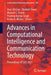 Advances in Computational Intelligence and Communication Technology: Proceedings of Cict 2021 by Xiao-Zhi Gao