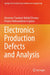 Electronics Production Defects and Analysis by Oommen Tharakan Kuttiyil Thomas