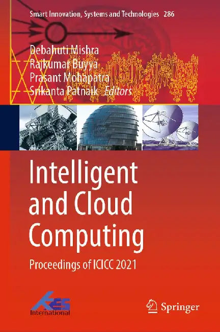 Intelligent and Cloud Computing: Proceedings of ICICC 2021 by Debahuti Mishra