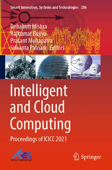 Intelligent and Cloud Computing: Proceedings of ICICC 2021 by Debahuti Mishra